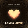 Love &amp; Lover (feat. Alina Eremia &amp; Dominique Young Unique)