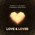 Love & Lover (feat. Alina Eremia & Dominique Young Unique)