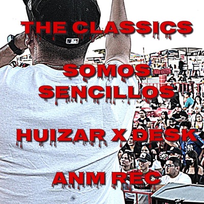 Somos Sencillos (feat. Huizar ANM & Desk ANM) - Single