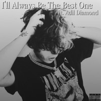 I'll Always Be The Best One (feat. Adil Diamond) - Single - JK3R