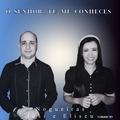 Ó Senhor, Tu Me Conheces, Vol. 19