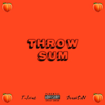 THROW SUM (feat. DouziiSzN) - Single