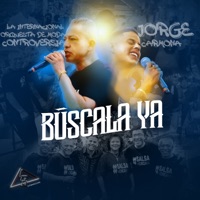 Búscala Ya - Single - La Orquesta de Moda Controversia Internacional & Jorge Carmona