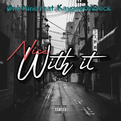 Nice with It (feat. Kay-Gee On Deck) - Single