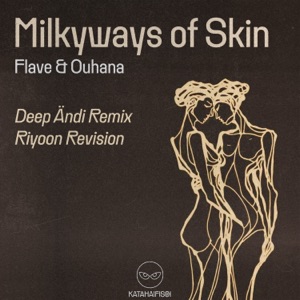 Milkyways of Skin (Deep Ändi Remix) - Single