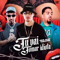 Tu Vai Tomar Idiota - Single - DJ Gazzo OFICIAL, Silva Mc & Mc Lekão