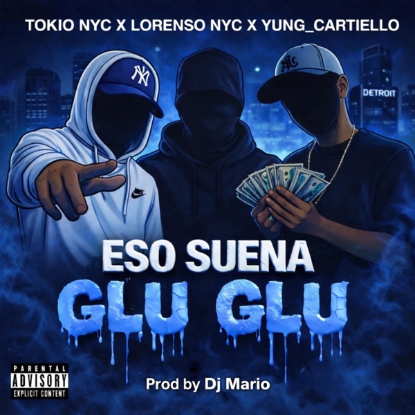 Tokio NYC X Lorenso Nyc X Young Cartiello (Eso Suena Glu Glu)