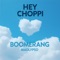 Boomerang - Hey Choppi & MadLypso lyrics