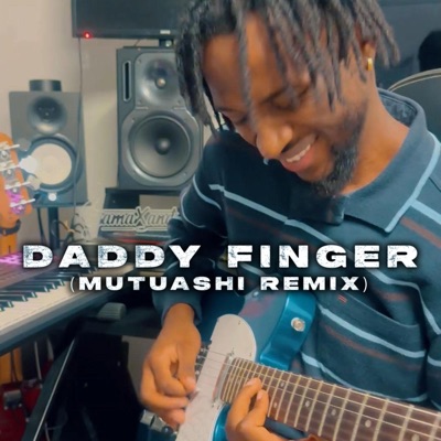 Daddy Finger (Mutuashi Remix) - Single