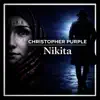 Christopher Purple - Nikita