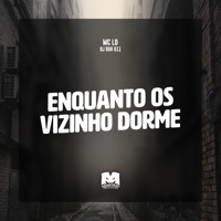 Enquanto os Vizinho Dorme - Single - MC LD & DJ DUH 011