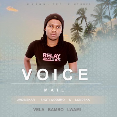 Inkosi kaVoicemail - Vela bambo lwami (feat. Umdinekar, Londeka Shangase & Shoti wodumo)