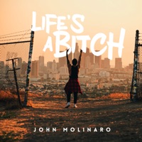 Life's A Bitch - Single - John Molinaro