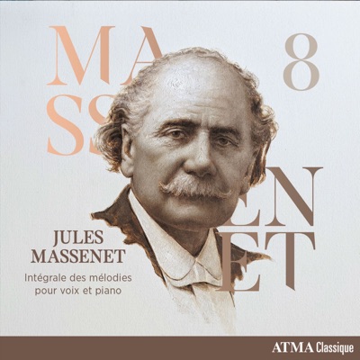 Jules Massenet Intégrale des mélodies pour voix et piano, vol. 8