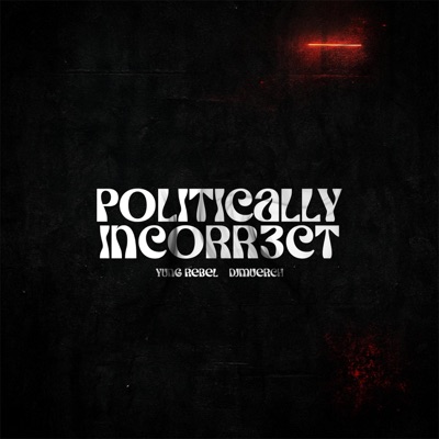 Politically incorr3ct (feat. Djmuerch) - Single