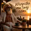 Rytmy Serca - Wszystko ma swój czas