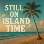 Still on Island Time - Single