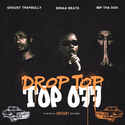 Drop Top (feat. IMP THA DON & Senaa Beats) - Single