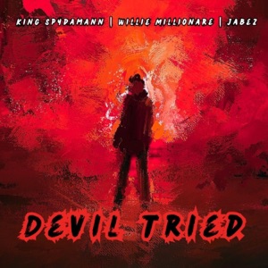 Devil Tried (feat. Willie Millionare & Jabez-The Mic Prophet)