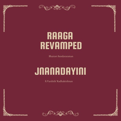 Jnanadayini (Raaga Revamped) (feat. Varshith Radhakrishnan) - Single