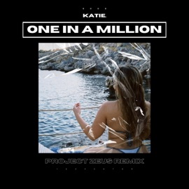 One In A Million (Project Zeus Remix UKG) katie.