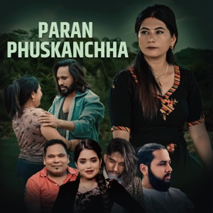 PARAN PHUSKANCHHA (feat. Aashma Kandel & Dipak Kandel)