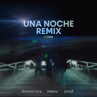 UNA NOCHE (RMX) (feat. Doncel.ncy, JotaX & hekuu) - Single