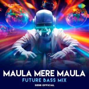 Maula Mere Maula (Future Bass Mix)