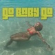 GO BABY GO Single