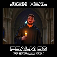 Psalm 50 (feat. Trio Mandili) - Single - Josh Heal
