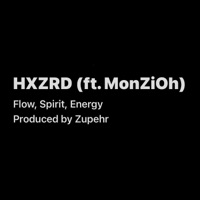 Flow, Spirit, Energy (feat. MonZiOh) - Single - HXZRD