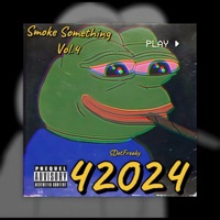 Smoke Something Vol. 4 42024 - Sdotfreaky