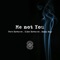 Me Not You (feat. Rona Ray) - Pere Navarro & Kiko Navarro lyrics
