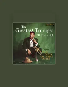 Dengarkan Dizzy Gillespie Octet, tonton video musik, baca bio, lihat tanggal tur & lainnya!
