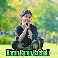 Baron Baron Bachaki - Single - Chaheya Janu & Chinta Devi