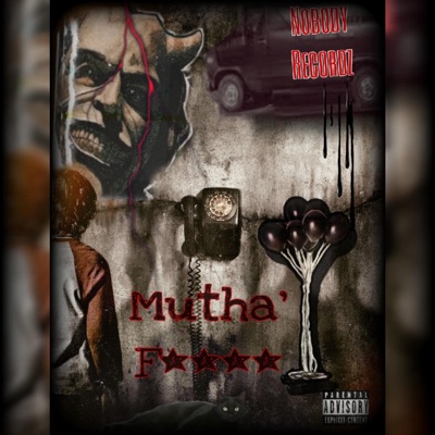 NOBODY RECORDZ - Mutha'Fuka (Instrumental)