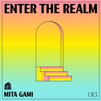 Enter The REALM: Mita Gami 013 (DJ Mix) - Mita Gami