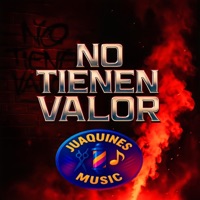 NO TIENEN VALOR - Single - JUAQUINES MUSIC