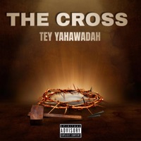 The Cross/Yahu - Single - Tey Yahawadah