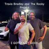 Travis Bradley and The Rocky Project - Here I Go