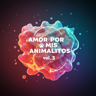 AMOR POR MIS ANIMALITOS vol. 3