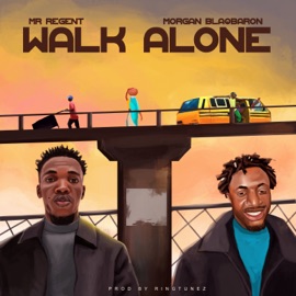 Walk Alone (feat. Morgan Blaqbaron) Mr-Regent