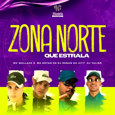Zona Norte Que Estrala (feat. Mc Wallace G) - Single