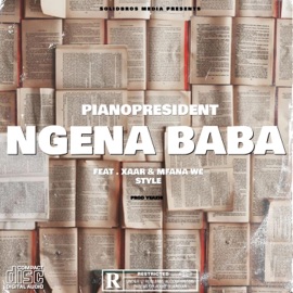 Ngena Baba (feat. Xaar & Mfana we style) PianoPresident