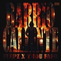Barrio Caliente (feat. Yhou Fafo) - Single - Elepz