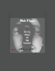 聆聽 Mob Figgaz、觀看音樂影片、閱讀小傳、查看巡演日期等！