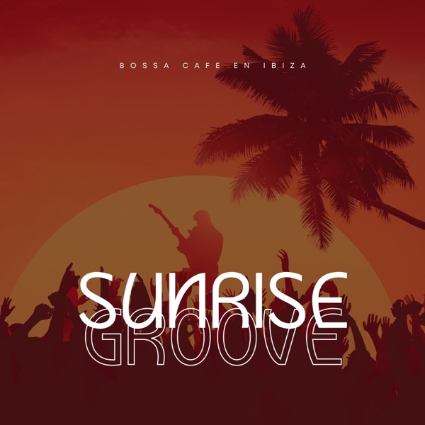 Sunrise Groove: Best Bossa Nova Music