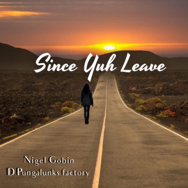 Since Yuh Leave - Single