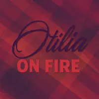 On Fire — Otilia