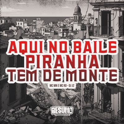 Aqui no Baile Piranha Tem de Monte - Single
